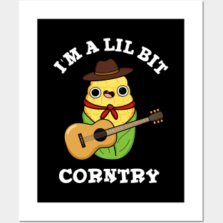 I'm A Little Bit Corntry Cute Country Corn Pun Posters and Art